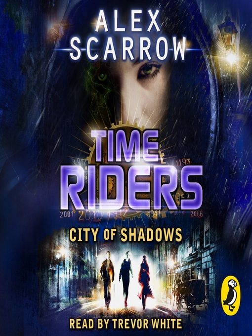Title details for TimeRiders--City of Shadows (Book 6) by Alex Scarrow - Available